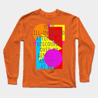 My Gender isn't up for Debate Long Sleeve T-Shirt